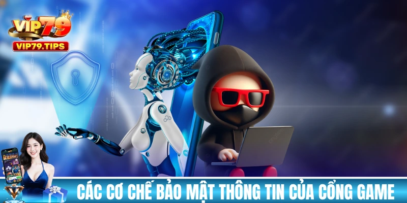 Các cơ chế bảo mật thông tin của cổng game VIP79