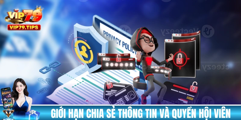 Giới hạn chia sẻ thông tin và quyền hội viên
