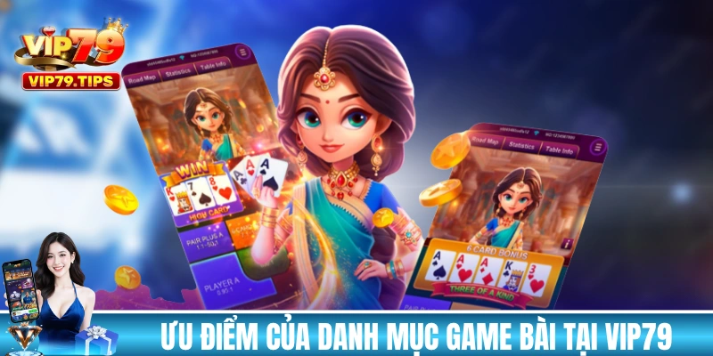 Những ưu điểm của danh mục game bài tại VIP79