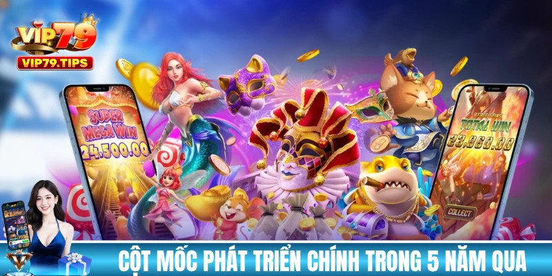 Những cột mốc phát triển chính trong 5 năm qua