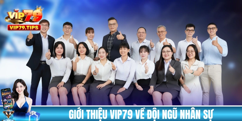Giới thiệu VIP79 về đội ngũ nhân sự của cổng game