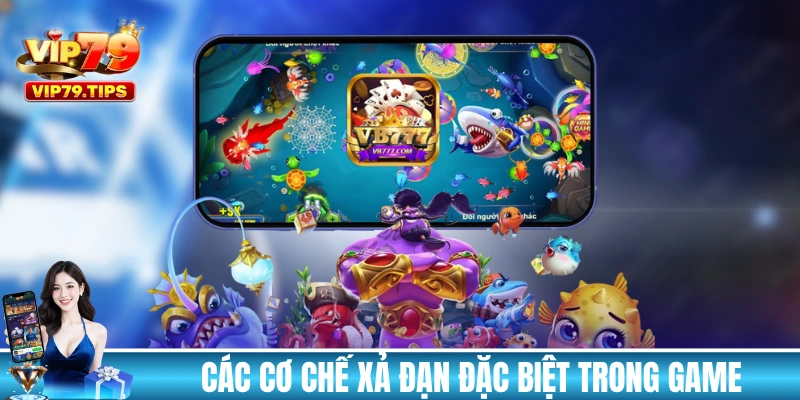 Giải thích các cơ chế xả đạn đặc biệt trong game