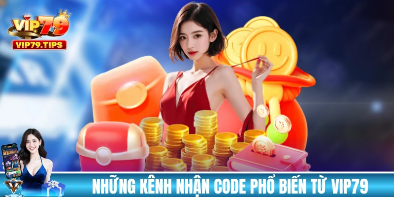 Những kênh nhận code phổ biến từ VIP79