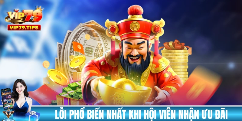 Những lỗi phổ biến nhất khi hội viên nhận ưu đãi