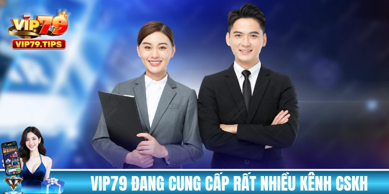 Cổng game VIP79 đang cung cấp rất nhiều kênh CSKH