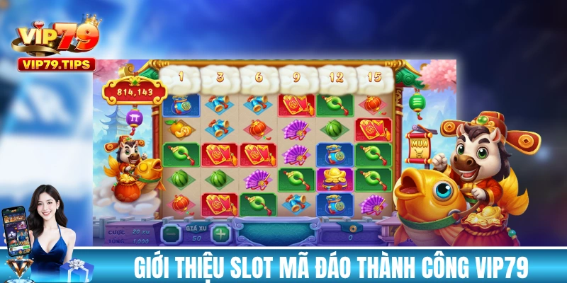 Giới thiệu slot Mã Đáo Thành Công VIP79