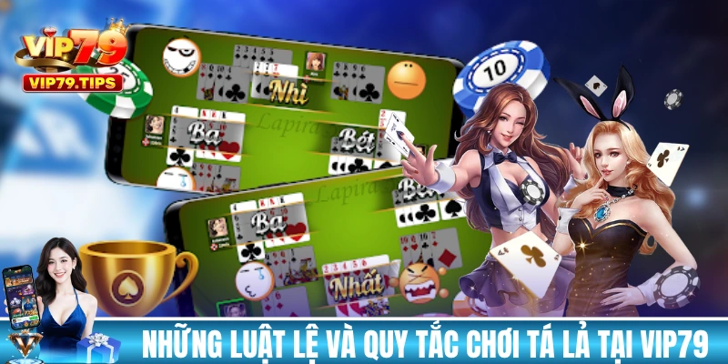 Những luật lệ và quy tắc chơi Tá Lả tại VIP79