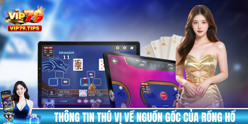 Những thông tin thú vị về nguồn gốc của Rồng Hổ