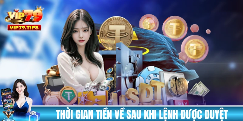 Thời gian tiền về trung bình sau khi lệnh rút được duyệt