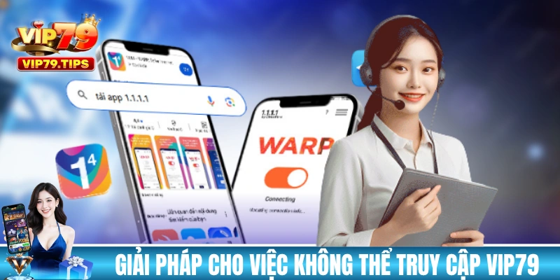 Giải pháp cho tình trạng không thể truy cập VIP79