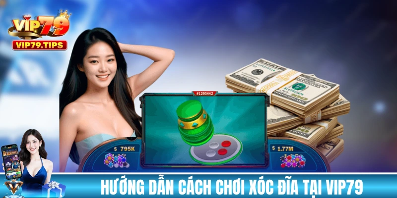 Hướng dẫn cách chơi Xóc Đĩa tại cổng game VIP79